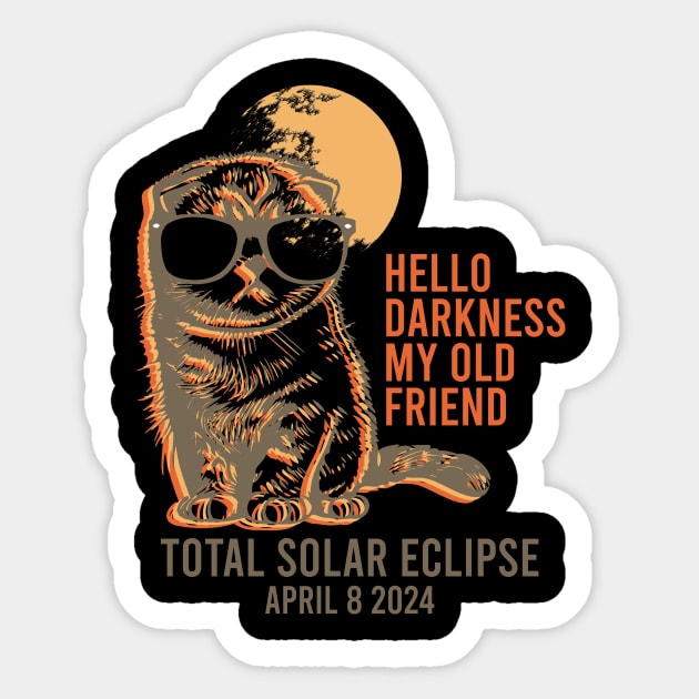 Hello Darkness My Old Friend Solar Eclipse April 08 2024 Sticker by semrawud